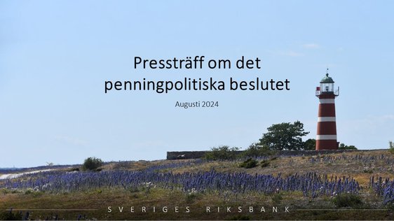 Pressträff om det penningpolitiska beslutet i augusti 2024