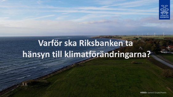 Varför ska Riksbanken ta hänsyn till klimatförändringarna?