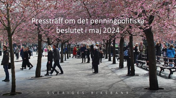 Pressträff om det penningpolitiska beslutet i maj