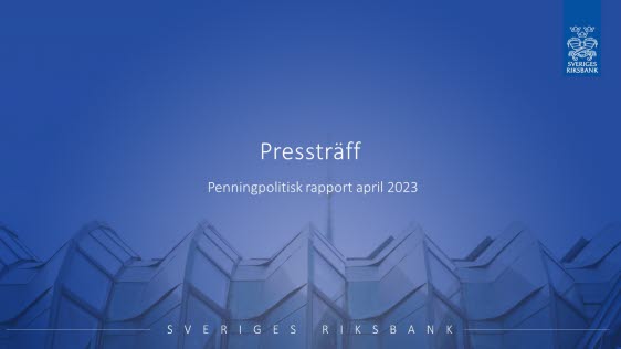 Pressträff om det penningpolitiska beslutet i april 2023