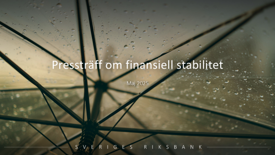 Pressträff om finansiell stabilitetsrapport maj 2025