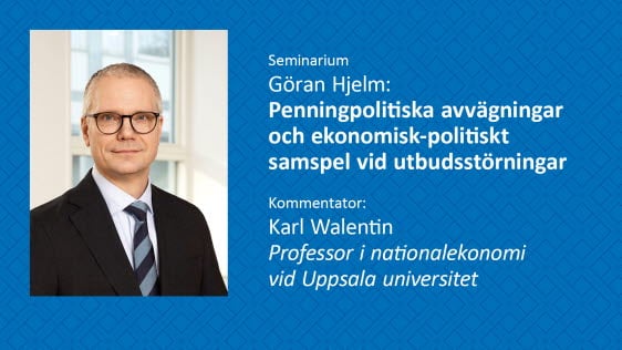 Göran Hjelm: Min syn på penningpolitik i en osäker omvärld
